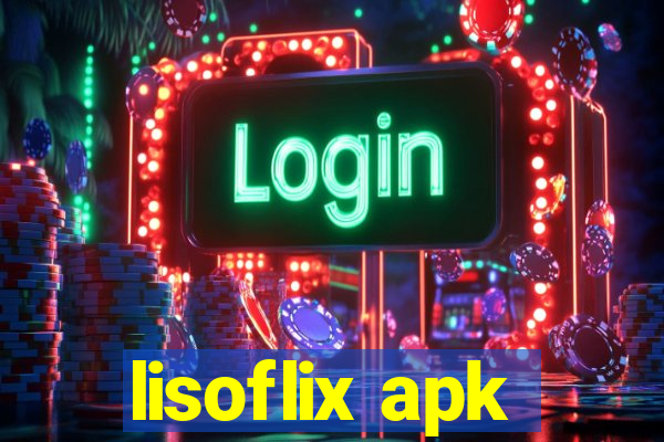 lisoflix apk